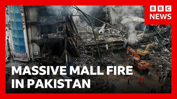 Pakistan Mall Fire: A Tragic Wake-Up Call for Global Safety Standards